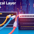 Unlocking the Essentials: A Comprehensive Guide to the Physical Layer in Networking